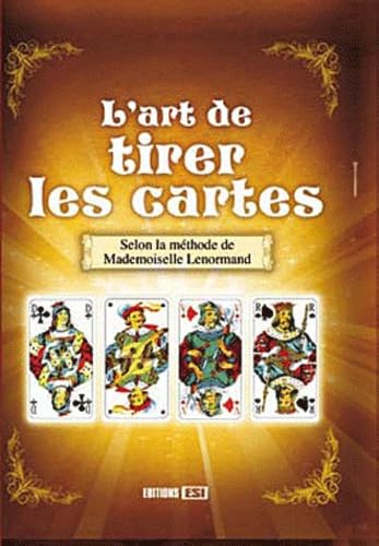 9782353559503: Art de tirer les cartes: D'aprs la mthode de Mlle Lenormand