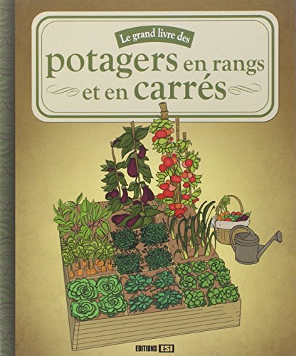 Beispielbild fr Le grand livre des potagers en rangs et en carrs zum Verkauf von Ammareal