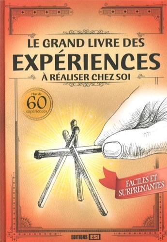 9782353559763: Le grand livre des expriences  raliser chez soi