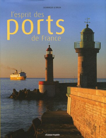 Beispielbild fr L'esprit des ports de France zum Verkauf von Ammareal