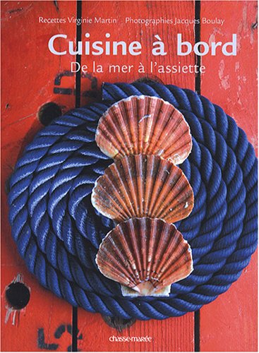 Imagen de archivo de Cuisine  bord - De la mer  l'assiette. a la venta por Librairie Th  la page
