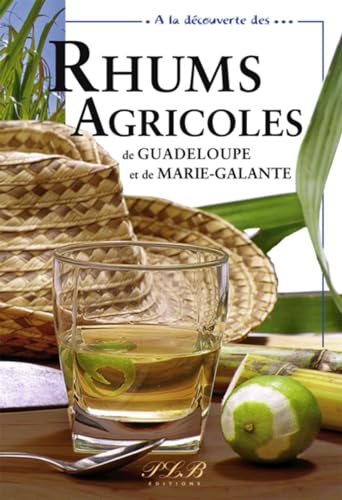 Beispielbild fr A la dcouverte des Rhums agricoles de Guadeloupe et de Marie-Galante zum Verkauf von medimops