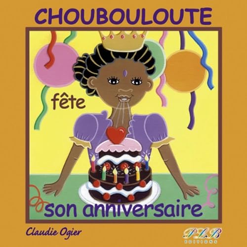 9782353650521: Choubouloute fte son anniversaire