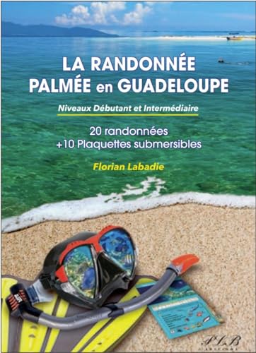 Beispielbild fr La randonne palme en Guadeloupe : Niveau dbutant et intermdiaire ; 20 spots et 10 plaquettes submersibles zum Verkauf von Chapitre.com : livres et presse ancienne