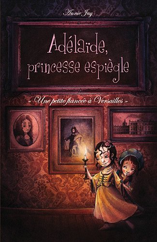 Imagen de archivo de Adlade, princesse espigle - T1 Une petite fiance  Versailles a la venta por medimops