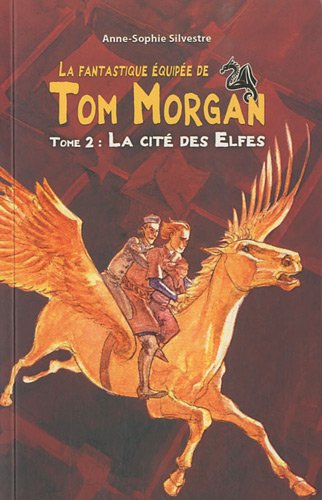 Beispielbild fr La fantastique quipe de Tom Morgan, Tome 2 : La cit des Elfes zum Verkauf von medimops