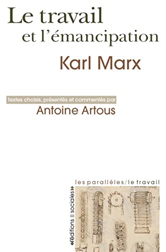 Imagen de archivo de Travail et l'mancipation (Le): textes choisis, prsents et comment oar Antoine Artous a la venta por Gallix