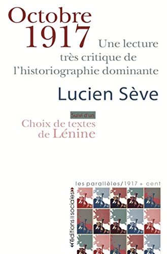 Stock image for Octobre 1917: Une lecture trs critique de l'historiographie dominante for sale by Gallix