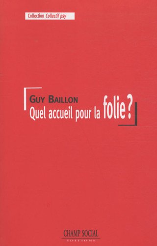 Stock image for Quel Accueil Pour La Folie for sale by Gallix