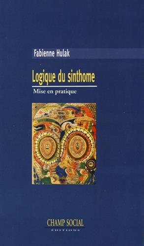 Stock image for Logique Du Sinthome, Mise En Pratique for sale by Gallix