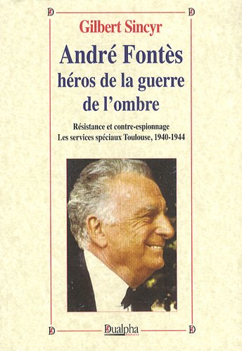 Beispielbild fr Andre fontes, heros de la guerre de l'ombre zum Verkauf von Gallix