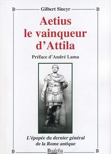 Beispielbild fr Aetius le vainqueur d'attila (VERITES POUR L') zum Verkauf von Gallix