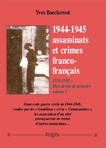 Imagen de archivo de 1944-1945: Assassinats et crimes franco-franais a la venta por Ammareal