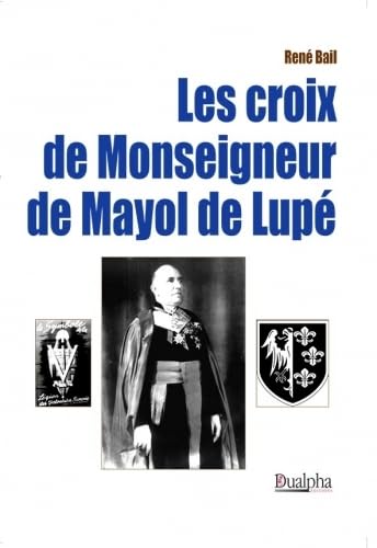 Beispielbild fr Les croix de Monseigneur de Mayol de Lup zum Verkauf von Gallix