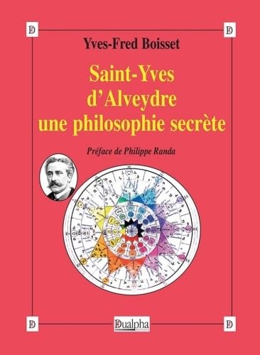 9782353745326: Saint-Yves d'Alveydre une philosophie secrte