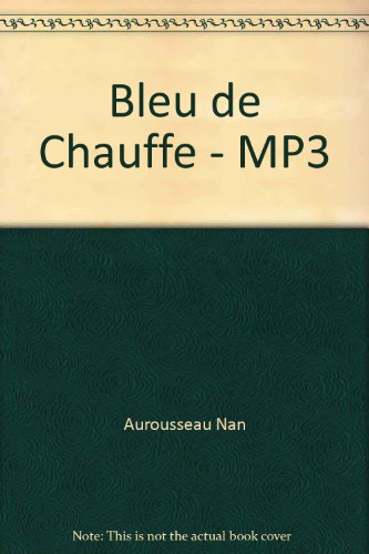 Beispielbild fr Bleu de Chauffe - MP3 [CD-Rom] Aurousseau, Nan zum Verkauf von BIBLIO-NET