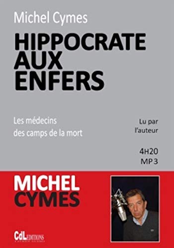 9782353831975: Hippocrate aux Enfers, les Mdecins des Camps de la Mort - CD MP3