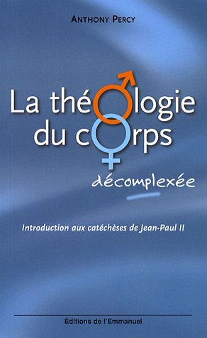 9782353890095: La thologie du corps dcomplexe : Introduction aux catchses de Jean-Paul II