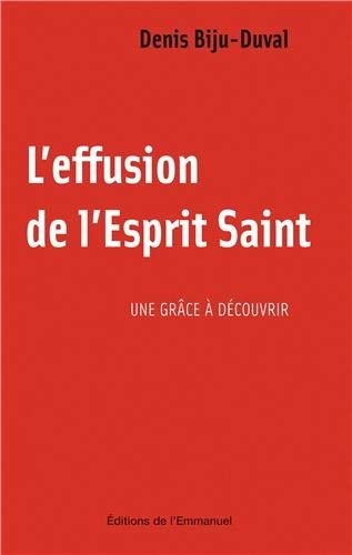 Beispielbild fr L'effusion de l'Esprit Saint : Une grce  dcouvrir zum Verkauf von Ammareal