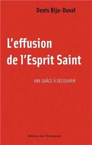 Stock image for L'effusion de l'Esprit Saint : Une grce  dcouvrir for sale by Ammareal