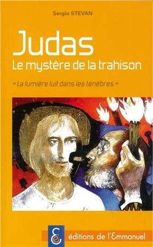 Beispielbild fr Judas, le mystre de la trahison - La lumire luit dans les tnbres zum Verkauf von Librairie Th  la page