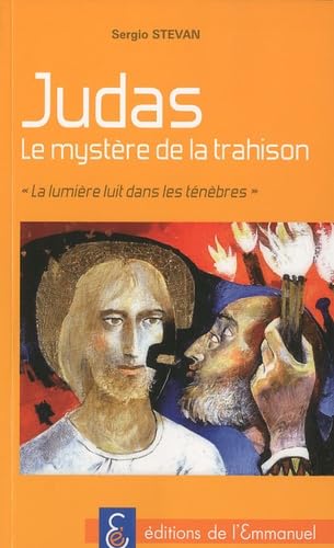 Stock image for Judas, le mystre de la trahison - La lumire luit dans les tnbres for sale by Librairie Th  la page