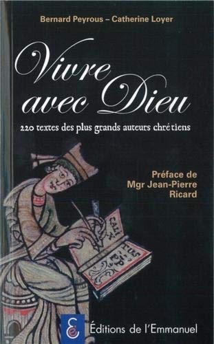 Beispielbild fr Vivre avec Dieu 220 Textes des Plus Grands Auteurs Chretiens zum Verkauf von Ammareal
