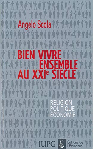 Stock image for bien vivre ensemble au xxie siecle - religion - politique - economie for sale by Chapitre.com : livres et presse ancienne