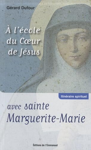 9782353892075: A l'Ecole du Coeur de Jesus avec Sainte Marguerite-Marie