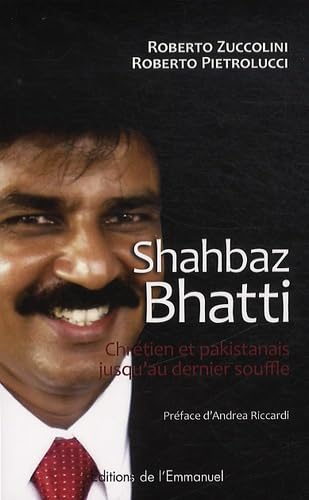 Beispielbild fr Shahbaz Bhatti. Chrtien et Pakistanais jusqu'au dernier souffle zum Verkauf von Ammareal