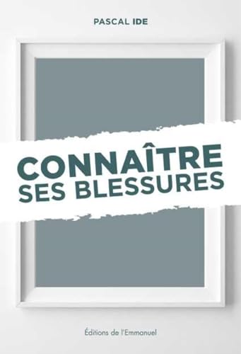 9782353892525: Connatre ses blessures