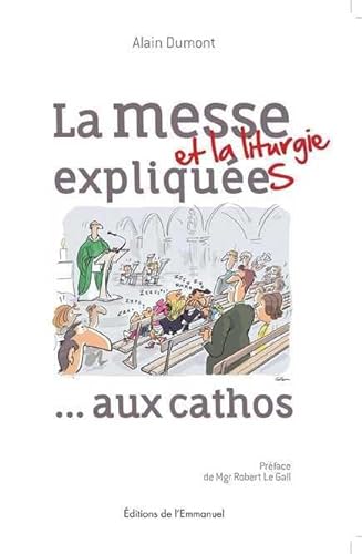 Stock image for La messe et la liturgie expliques aux cathos for sale by Gallix
