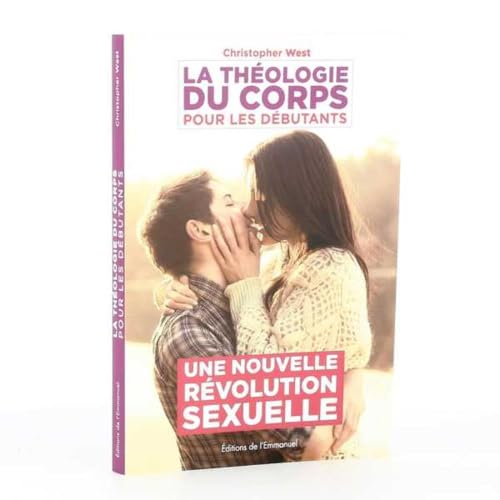 Beispielbild fr La thologie du corps pour les dbutants : une nouvelle rvolution sexuelle zum Verkauf von medimops