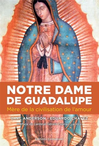 notre-dame de guadalupe - mere de la civilisation de l'amour - Anderson/Chavez