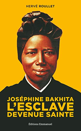 Beispielbild fr Josphine Bakhita : L'esclave Devenue Sainte zum Verkauf von RECYCLIVRE
