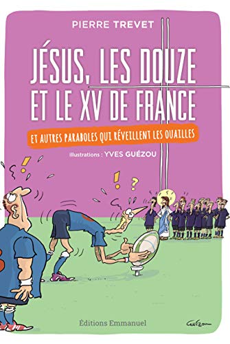 Imagen de archivo de Jsus, les douze et le XV de france a la venta por medimops