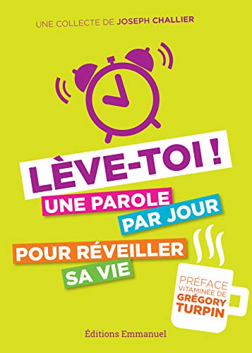 Beispielbild fr Lve-toi ! Une parole par jour pour rveiller sa vie zum Verkauf von Librairie Th  la page