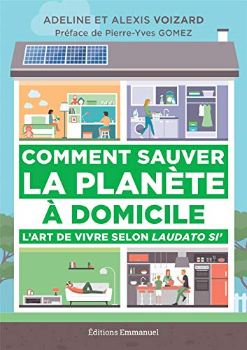 Stock image for Comment sauver la plan�te � domicile: L'art de vivre selon Laudato Si' for sale by More Than Words