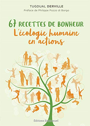 Beispielbild fr 67 recettes de bonheur, l'cologie humaine en actions zum Verkauf von medimops