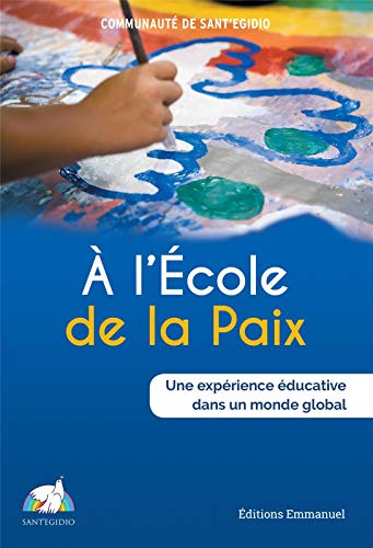 Beispielbild fr  l'cole de la paix - Une exprience ducative dans un monde global [Broch] Communaut de Sant'Egidio; Gulotta, Adriana; Ricciardi, Andrea et Francillon, Chrystle zum Verkauf von BIBLIO-NET