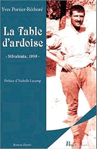 Imagen de archivo de La table d'ardoise Silvalonia, 1959 Yves Portier-Rthor et Isabelle Lacamp a la venta por BIBLIO-NET