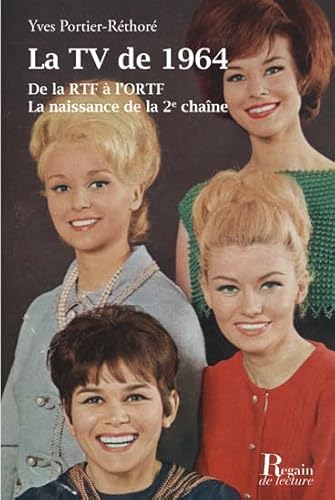 Beispielbild fr La Tv de 1964, de la Rtf a L'ortf : la Naissance de la 2me Chane zum Verkauf von Hamelyn
