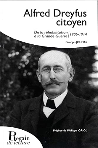 9782353910663: Alfred Dreyfus citoyen: De la rabilitation  la grande Guerre 1906-1914