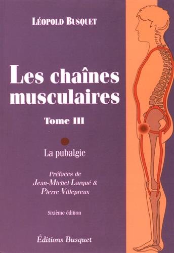 Beispielbild fr Les chanes musculaires : Tome 3, La pubalgie zum Verkauf von medimops