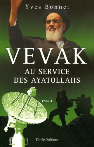 Vevak, au service des ayatollahs (French Edition)