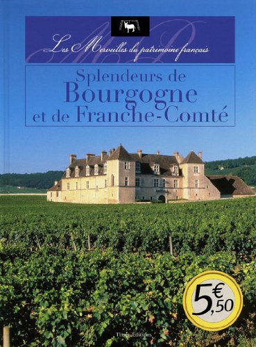 9782354011048: SPLENDEURS DE BOURGOGNE ET DE FRANCHE-COMTE