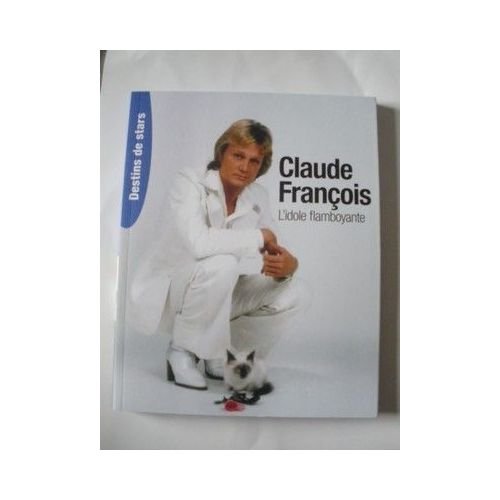 Beispielbild fr Claude Francois L'idole Flamboyante zum Verkauf von Ammareal