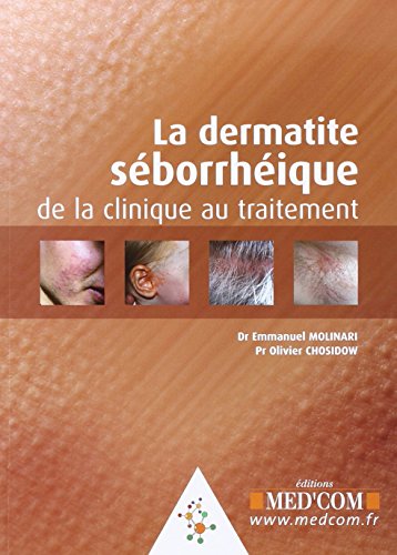 9782354030322: LA DERMITE SEBORRHEIQUE DE LA CLINIQUE AU TRAITEMENT (0000)