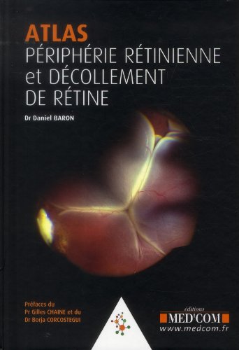 Beispielbild fr ATLAS.PERIPHERIE RETINIENNE. DECOLLEMENTS DE RETINE (0000) zum Verkauf von Gallix