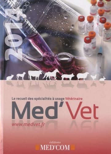 Stock image for MED'VET 2014- RECUEIL DES SPECIALITES A USAGEVETERINAIRE for sale by Ammareal